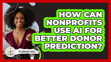 How Can Nonprofits Use AI For Better Donor Prediction? - The Nonprofit Digest
