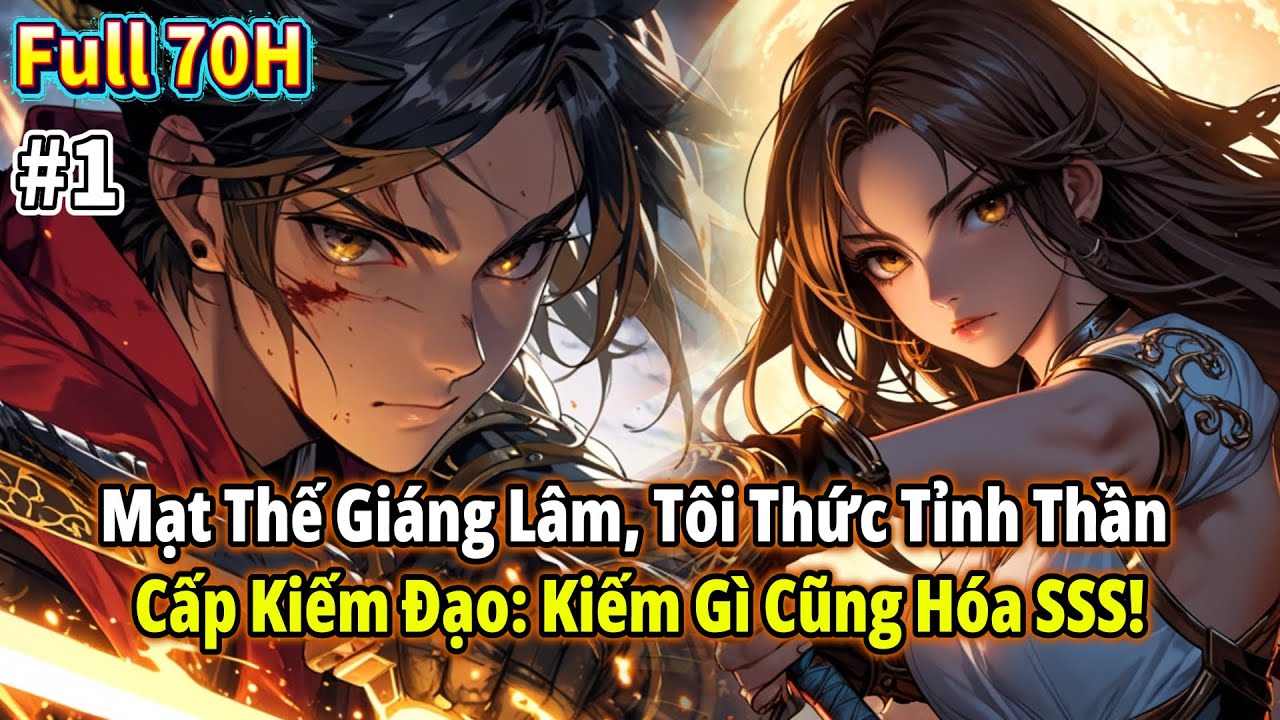 [ Nghe Full Bộ ] Mạt Thế Giáng Lâm, Tôi Thức Tỉnh Thần Cấp Kiếm Đạo: Kiếm Gì Cũng Hóa SSS! Tập 1