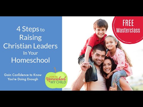 4 Steps to Raising Christian Leaders in Your Homeschool - YouTube