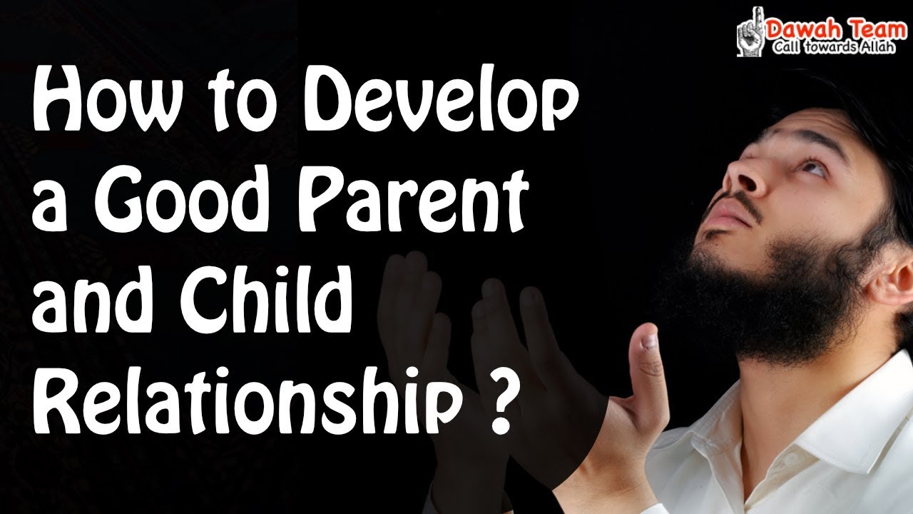 How to Develop a Good Parent and Child Relationship ᴴᴰ ┇Mufti Menk ...