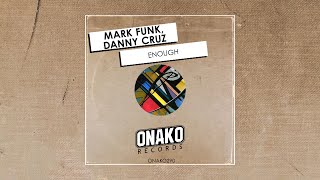 Mark Funk, Danny Cruz - Enough (Radio Edit) [ONAKO290] Resimi