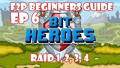 Bit Heroes F2P Guide - Raids 1,2,3,4