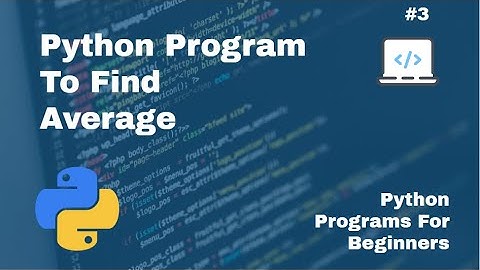 Python Program To Calculate Average | Python Programs For Beginners #3 | Hindi
