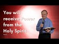 You will receive Power from the Holy Spirit (Part 2)
