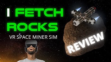 Virtual Reality Space Miner Game - I FETCH ROCKS