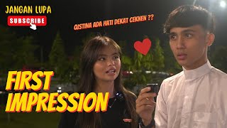 Qistina Ada Hati Dekat Ceknen Ke ?? - First Impression Qistina Raisah