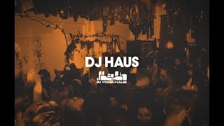 DJ Haus IN YOUR HAUS - Live From Leeds