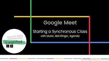 Google Meet - Starting a Synchronous Class with Music, Agenda, Bell Ringer