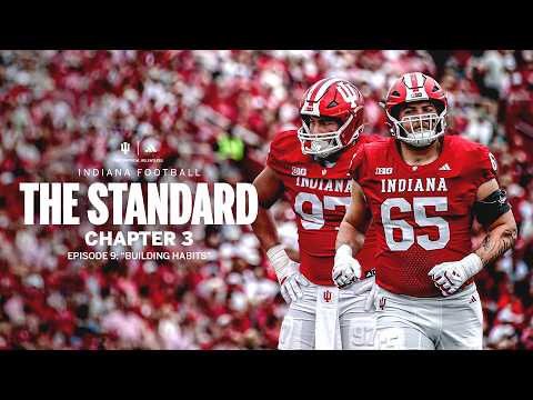 Indiana Football | The Standard | Episode 9 | Building Habits