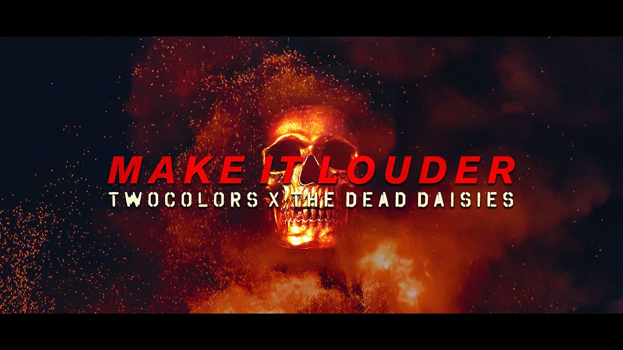 twocolors x The Dead Daisies - Make It Louder [Lyric Video]