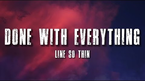 Line So Thin - Done With Everything Türkçe Çeviri