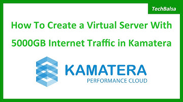 How To Create a Virtual Server With 5000GB Internet Traffic in Kamatera