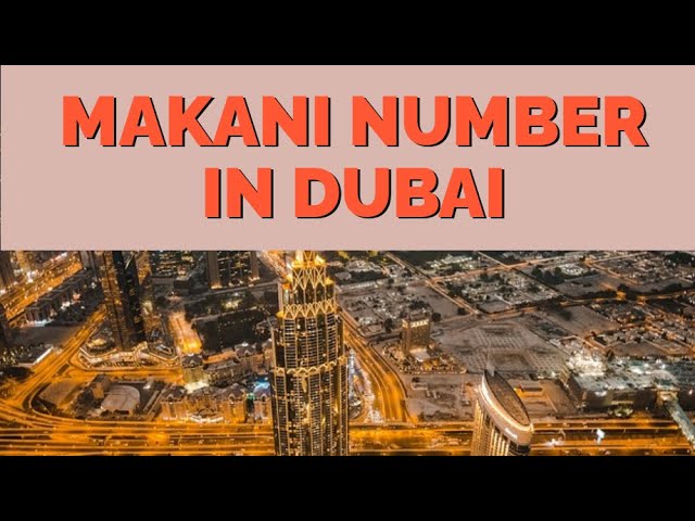 MAKANI NUMBER IN DUBAI COMPLETE GUIDE class=