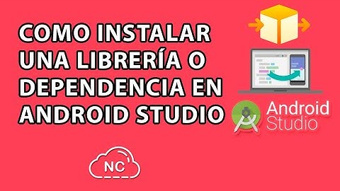 COMO INSTALAR UNA LIBRERÍA O DEPENDENCIA EN ANDROID STUDIO
