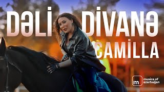 Camilla — Dəli Divanə (Rəsmi Musiqi Videosu)