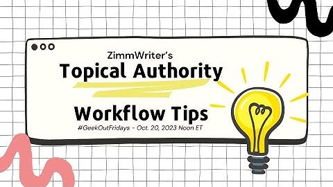 GOF 10-20-23 - Zimmwriter Topical Authority Workflow Tips in Keyword Masher