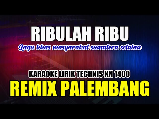 RIBULAH RIBU || KARAOKE REMIX PALEMBANG class=