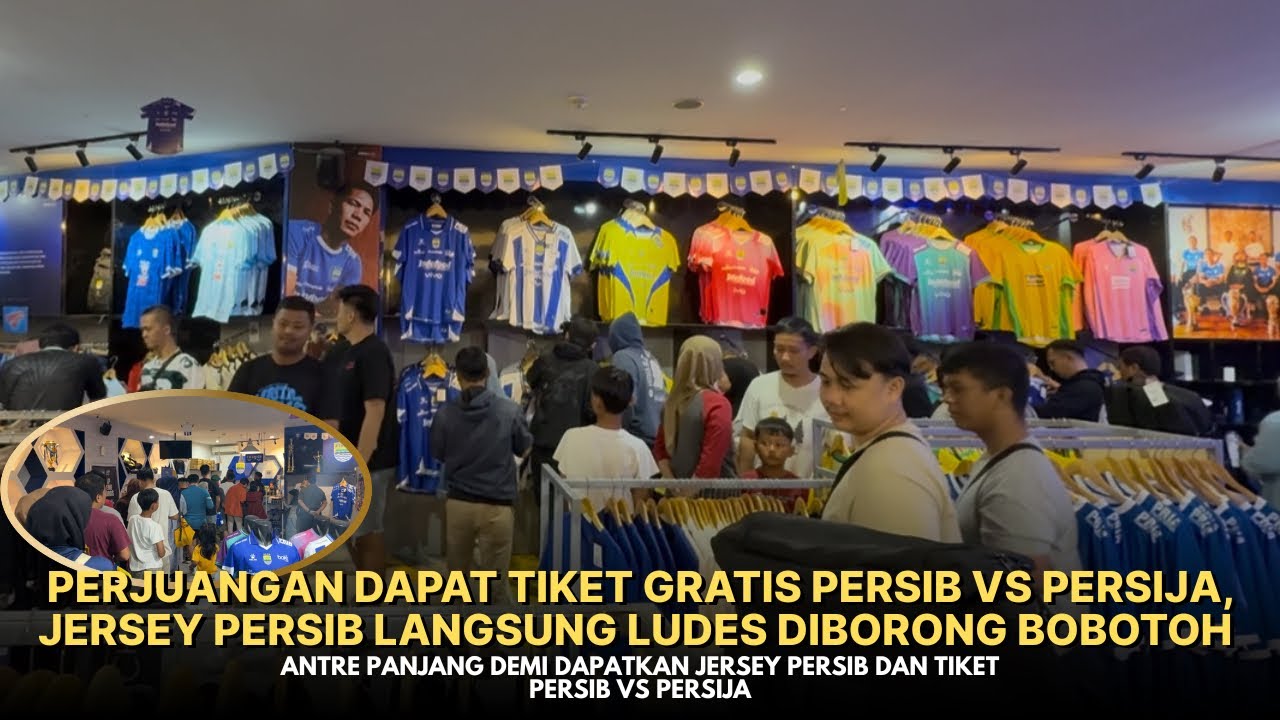 BOBOTOH GELOO‼️PERSIB STORE BARU BUKA, JERSEY LUDES, ANTRE PANJANGGG