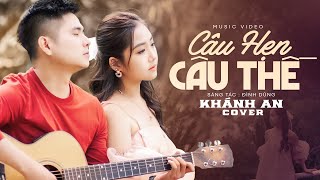 Câu Hẹn Câu Thề - Đình Dũng | Khánh An Cover