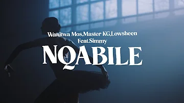 Nqabile Feat.Simmy - Wanitwa Mos,Master KG,Lowsheen (Official)