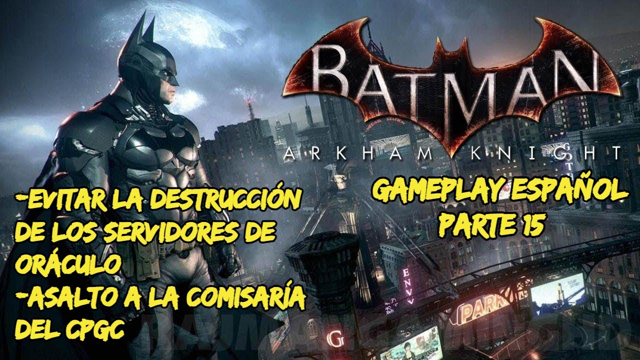 Batman: Arkham Knight Parte 15 Gameplay Español - YouTube