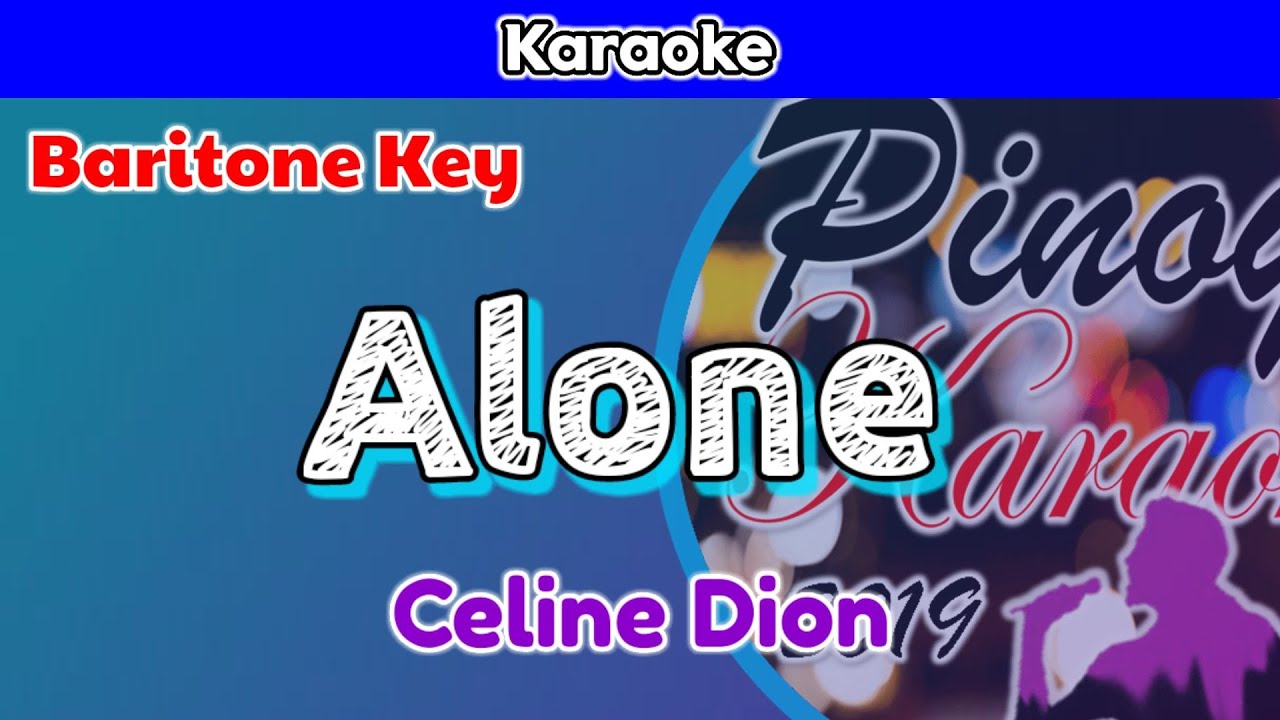 Alone by Celine Dion (Karaoke Male Key) YouTube