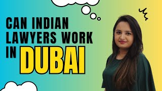 Can Indian Lawyers work in Dubai? #indianlawyer #dubailawyer #dubailaw #indianlawyerindubai
