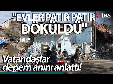 Depremde Evleri Yıkılan Vatandaşlar Yaşadıklarını Anlattı: Evler Patır Patır Döküldü