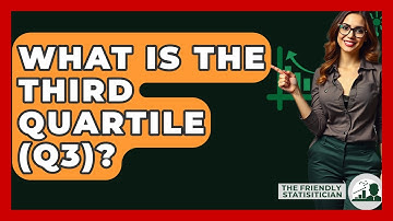 What Is The Third Quartile (Q3)? - The Friendly Statistician