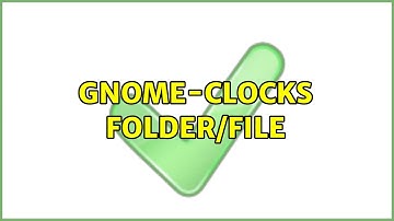 Ubuntu: Gnome-clocks folder/file