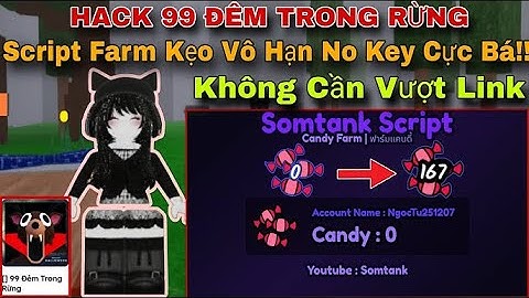 Hướng Dẫm Hack 99 Đêm Trong Rừng Scrips Auto Dupe Kẹo Vô Hạn Siêu Ngon ( 99 Night In The Forest )