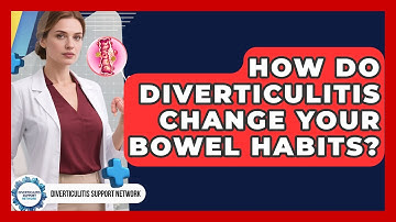 How Do Diverticulitis Change Your Bowel Habits? - Diverticulitis Support Network