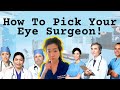How to pick an eye surgeon for your cataract surgery