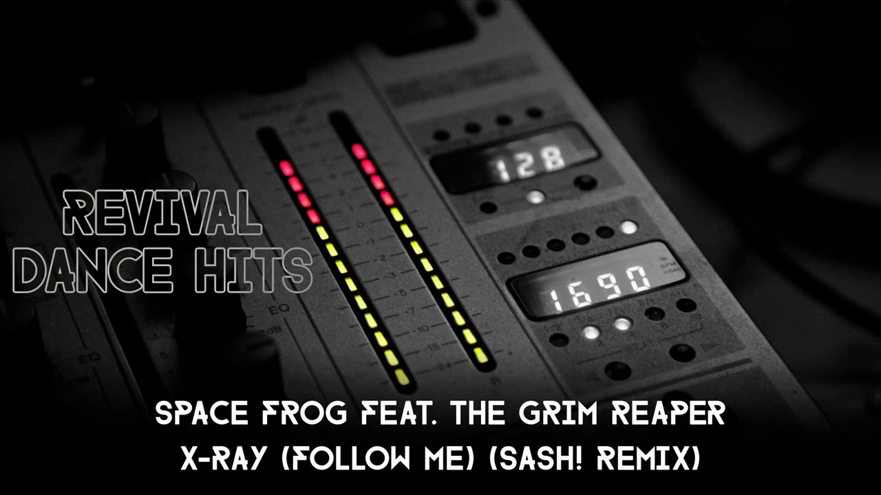 Space Frog feat. The Grim Reaper - X-Ray (Follow Me) (Sash! Remix) [HQ]