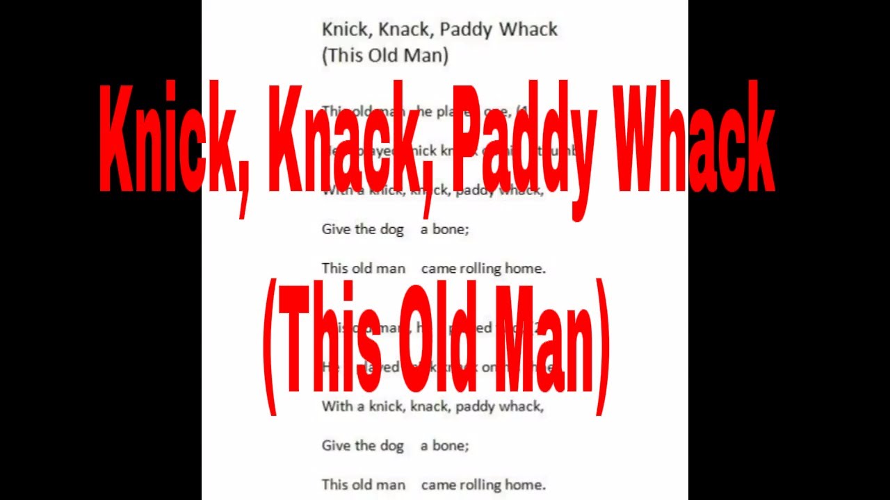 Knick, Knack, Paddy Whack This Old Man YouTube