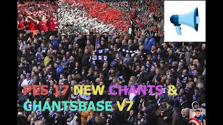 NEW CHANTS AND CHANTSBASE(UPDATED) V7 FOR PES 17