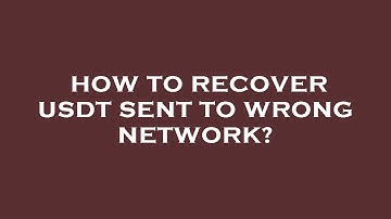 How to recover usdt sent to wrong network?