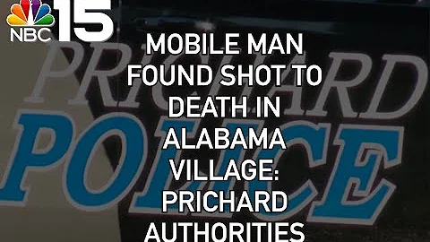 Prichard authorities say Mobile man found shot to death in Alabama Village - NBC 15 WPMI