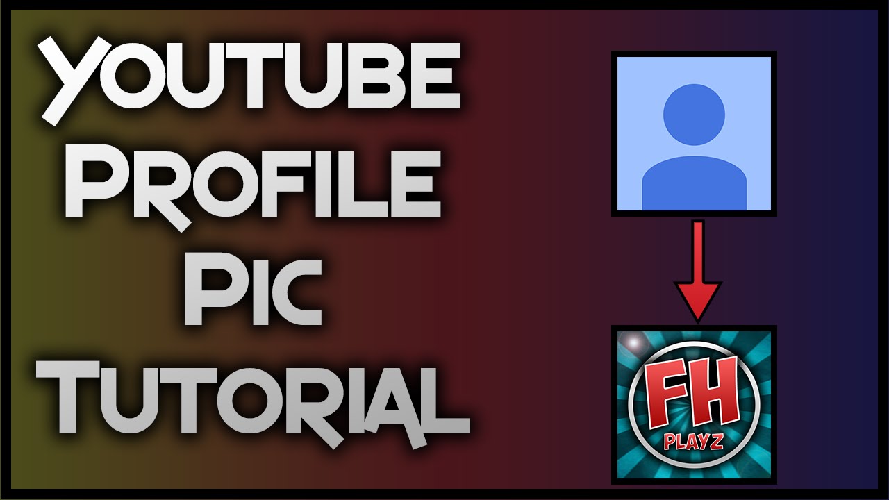 Youtube Profile Picture Tutorial - YouTube