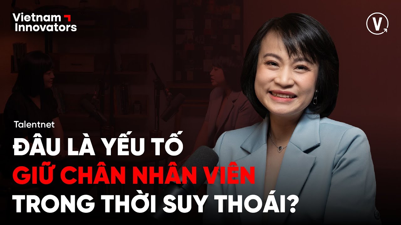 Đâu là yếu tố giữ chân nhân viên trong thời suy thoái? - Nguyễn Thị An Hà, Talentnet Đâu là yếu tố giữ chân nhân viên trong thời suy thoái? - Nguyễn Thị An Hà, Talentnet