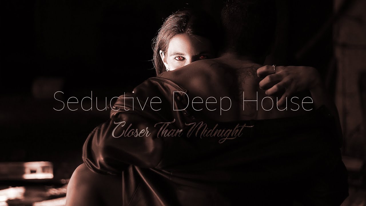 Late Night Seduction | Chill Deep House & Cinematic Music