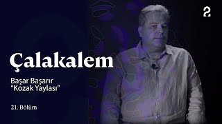 Başar Başarır Çalakalem 21. Bölüm Trt2