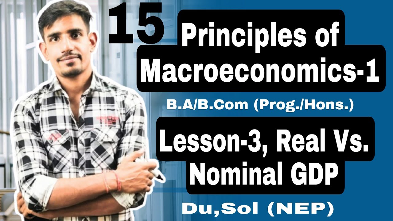 #15 Sem-2, Lesson-3 Difference between Real & Nominal GDP | Principles ...