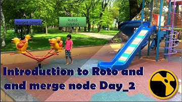 Nuke Rotoscoping Tutorial - Introduction to Roto and merge node Day_2 [Hindi]