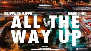 Смотреть клип Skippa Da Flippa Ft. Mango Foo - All The Way Up