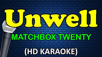 UNWELL - Matchbox Twenty (HD Karaoke)