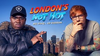 Ed Sheeran Vs. Big Shaq - &quot;London&#39;s Not Hot&quot; (Mashup)