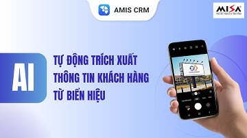 Tự động trích xuất thông tin khách hàng từ biển hiệu | MISA AMIS CRM