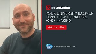 Your university back-up plan: how to prepare for Clearing  |  The Uni Guide by thestudentroom 2,504 views 2 years ago 2 minutes, 39 seconds