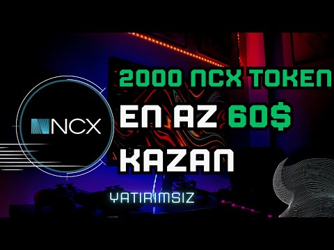 Yatırımsız 2000 NCX Token kazan En az 60 $ Kazan #ncxt #ncx #airdrop #kripto #bitcoin #btc
